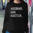 Mens Husband Father Dad Hustler Hustle Entrepreneur Gift Sweatshirt Gifts for Her