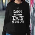 Mens If Daddy Cant Fix It No One Can Father Dad Sweatshirt Gifts for Her