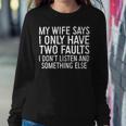 Mens My Wife Says I Only Have Two Faults 370 Trending Shirt Sweatshirt Gifts for Her