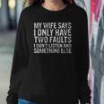 Mens My Wife Says I Only Have Two Faults Christmas Gift Sweatshirt Gifts for Her