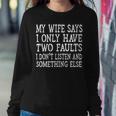 Mens My Wife Says I Only Have Two Faults Funny 611 Trending Shirt Sweatshirt Gifts for Her