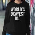 Mens Okayest DadShirt Funny Sarcastic Novelty For Husband Fathers Day 160 Trending Shirt Sweatshirt Gifts for Her