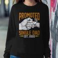 Mens Promoted To Single Dad Est 2022 Fathers Day New Single Dad Sweatshirt Gifts for Her