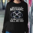 Mens Some People Call Me Mechanic The Most Important Call Me Dad V2 Sweatshirt Gifts for Her