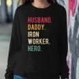Mens Vintage Husband Daddy Iron Worker Hero Fathers Day Gift Sweatshirt Gifts for Her