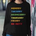 Monday To Friday On Duty Sweatshirt Gifts for Her