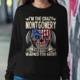 Montgomery Name Gift Im The Crazy Montgomery Sweatshirt Gifts for Her