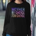 Mother By Choice For Choice Cute Pro Choice Feminist Rights Sweatshirt Gifts for Her