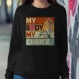 My Body My Choice Feminist Womens Floral Feminist Sweatshirt Gifts for Her