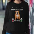 My Bulldog Is Calling And I Must Go Bulldog Lover Sweatshirt Gifts for Her