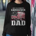 My Favorite Caregiver Calls Me Dad Patriotic 4Th Of July Sweatshirt Gifts for Her