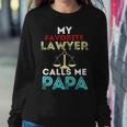 My Favorite Lawyer Calls Me Papa Fathers Day Dad Sweatshirt Gifts for Her