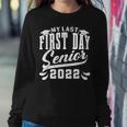 My Last First Day Class Of 2022 Senior Graduation V3 Sweatshirt Gifts for Her