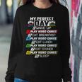 My Perfect Day Video Games Funny Cool 554 Shirt Sweatshirt Gifts for Her