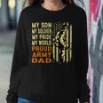 My Son Is Soldier Proud Military Dad 715 Shirt Sweatshirt Gifts for Her