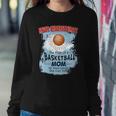 Never Underestimate The Pride Of A Basketball Mom Sweatshirt Gifts for Her