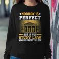 Nobody Is Perfect Lawyer Meme Future Attorney Retired Lawyer Sweatshirt Gifts for Her