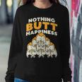 Nothing Butt Happiness Funny Welsh Corgi Dog Pet Lover Gift Sweatshirt Gifts for Her