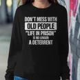 Old People Gag Gifts Dont Mess With Old People Prison Sweatshirt Gifts for Her