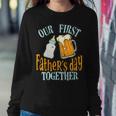 Our First Fathers Day Together First Fathers Day Father Son Daughter Matching Sweatshirt Gifts for Her