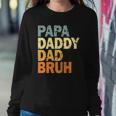 Papa Daddy Dad Bruh Fathers Day Sweatshirt Gifts for Her