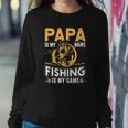 Papa Is My Name Fishing Is My Game Funny Gift Sweatshirt Gifts for Her