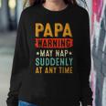 Papa Warning May Nap Suddenly At Any Time Vintage Father’S Day
 Sweatshirt Gifts for Her