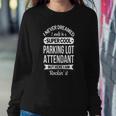 Parking Lot Attendantgifts Funny Sweatshirt Gifts for Her