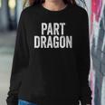 Part Dragon Dragonkin Otherkin Funny Dragon Kin Sweatshirt Gifts for Her