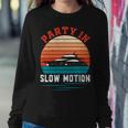 Party In Slow Motion Vintage Funny Boating Boating Gifts Sweatshirt Gifts for Her