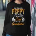 Peppy Grandpa Gift Im Called Peppy Because Im Too Cool To Be Called Grandfather Sweatshirt Gifts for Her