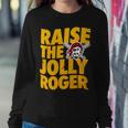 Pirates Raise The Jolly Roger Sweatshirt Gifts for Her
