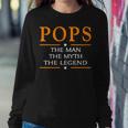 Pops Grandpa Gift Pops The Man The Myth The Legend Sweatshirt Gifts for Her
