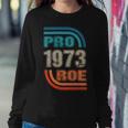 Pro 1973 Roe Sweatshirt Gifts for Her