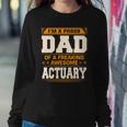 Proud Dad Of Awesome Actuary Fathers Day Gift Sweatshirt Gifts for Her