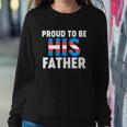 Proud To Be His Father Gender Identity Transgender Sweatshirt Gifts for Her