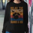 Relax The Drummer Here Sweatshirt Gifts for Her