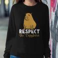Respect The Capybara Funny Capybara Owners Animal Lover Sweatshirt Gifts for Her