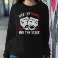 Save The Drama For Stage Actor Actress Theater Musicals Nerd Sweatshirt Gifts for Her