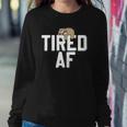Sloth Tired Af Funny Saying Sloths Lover Gift Sweatshirt Gifts for Her