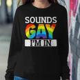 Sounds Gay Im In Funny Lgbt Gay Pride Bi-Pride Sweatshirt Gifts for Her