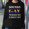 Sounds Gay Im In Gay Pride Lgbt Rainbow Flag Lgbtq Pride Sweatshirt Gifts for Her