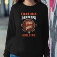 Stand Back Grandpa Is Grilling Funny Grilling Master Fathers Day Sweatshirt Gifts for Her