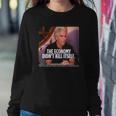 The Economy Didnt Kill Itself Sweatshirt Gifts for Her