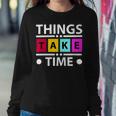 Things Take Time 772 Trending Shirt Sweatshirt Gifts for Her