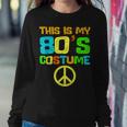 This Is My 80S Costume Funny Halloween 1980S 80S Party Sweatshirt Gifts for Her