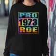 Tie Dye Pro Roe 1973 Pro Choice Womens Rights Sweatshirt Gifts for Her