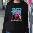 Trump’S Trading Secrets Buy Low Sell High Funny Trump Sweatshirt Gifts for Her