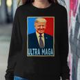 Ultra Maga President Donald Trump Gift Sweatshirt Gifts for Her