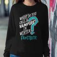 Vampire In Winter Frostbite 92 Trending Shirt Sweatshirt Gifts for Her